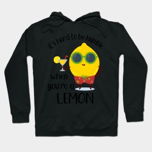 Lemon Hard To Be Humble Lemon Lemon Hoodie